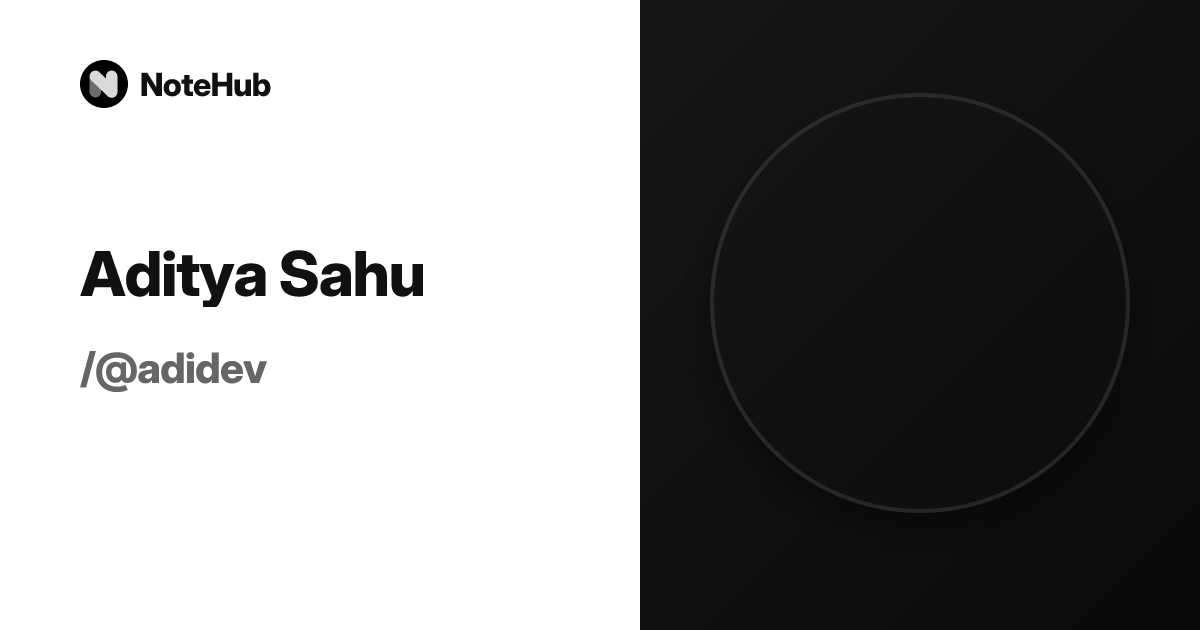 Aditya Sahu (@adidev) | NoteHub